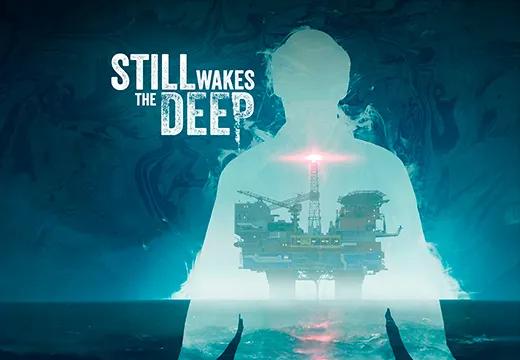 Still Wakes the Deep - Xbox & PC