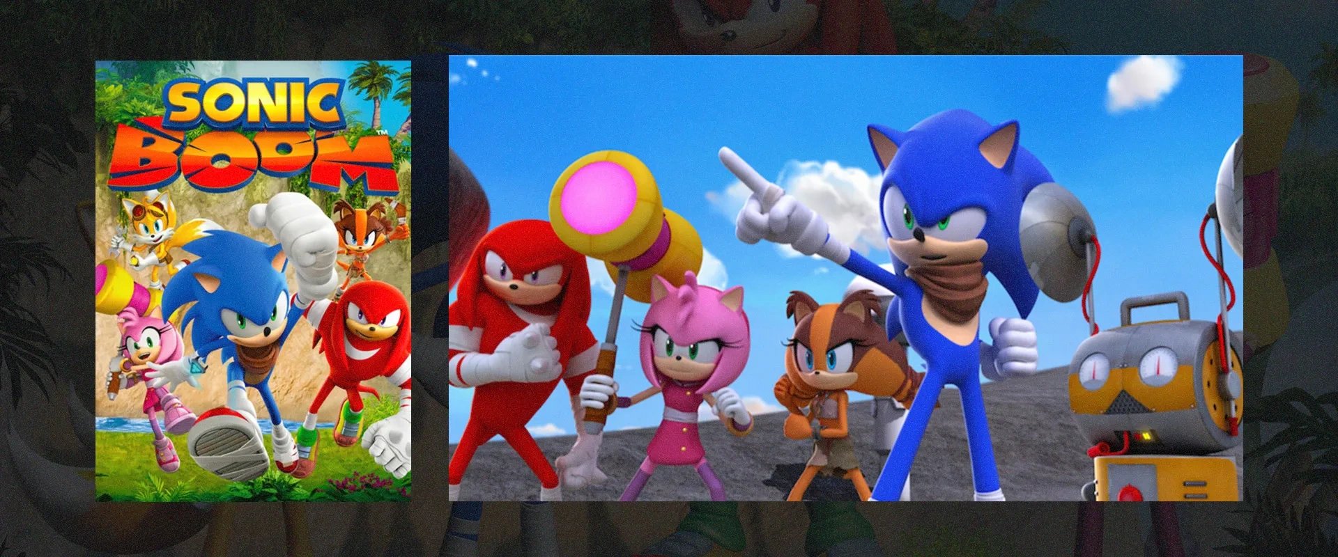 Capa da animação Sonic Boom à esquerda, e captura da animação à direita com os personagens Knuckles, Amy, Sticks e Sonic